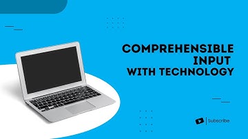 Comprehensible Input with Technology