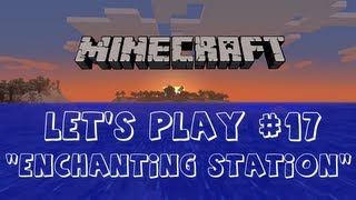 ShiftKlik Plays Minecraft - Part 17: Enchanting Station (A Survival Lets Play)