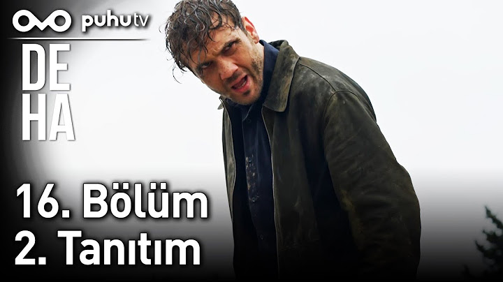 Deha 16. Bölüm 2. Tanıtım