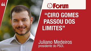 Presidente do PSOL, Juliano Medeiros, responde ataque de Ciro Gomes: “ele e continuam em 2018”
