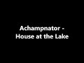 Achampnator  house at the lake