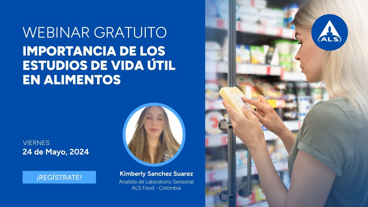 ALS Webinar: Importancia de los estudios de vida útil de los alimentos