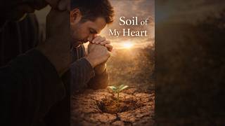 Soil of My Heart #ModernChristianmusic #FaithWalking #CCM #ParableOfTheSower #christiansongs