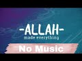 Allah made everything  no music  vocal   