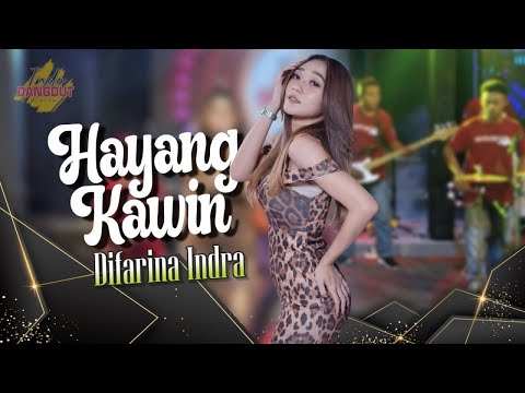 HAYANG KAWIN - Difarina Indra   //   Official Video