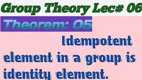 Idempotent element in a group is identity element.