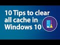 10 ways to clear all cache in windows 10 for faster performance  performance optimization