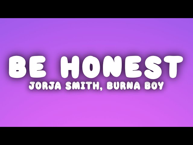 Jorja Smith - Be Honest (Lyrics) ft. Burna Boy