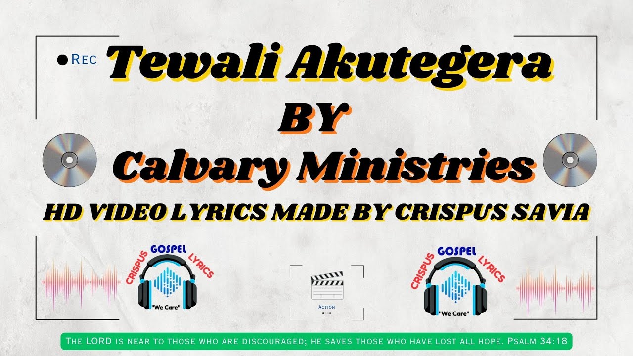 Tewali Akutegera By Calvary Ministries HD Video Lyrics Made By Crispus Savia Wambi