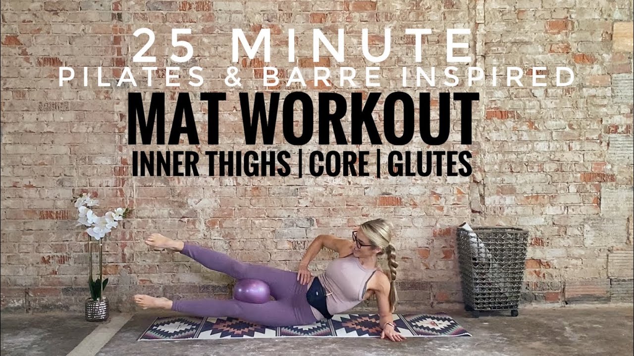 25 Minute Pilates & Barre Inspired Mat Workout with Ball | Inner Thighs | Core | Glutes