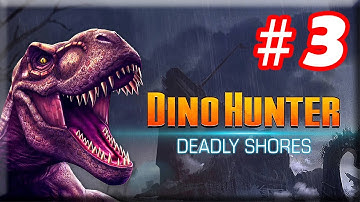 DINO HUNTER DEADLY SHORES - Android Gameplay Part 3 [Full HD]