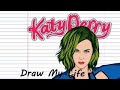Draw My Life   Katy Perry
