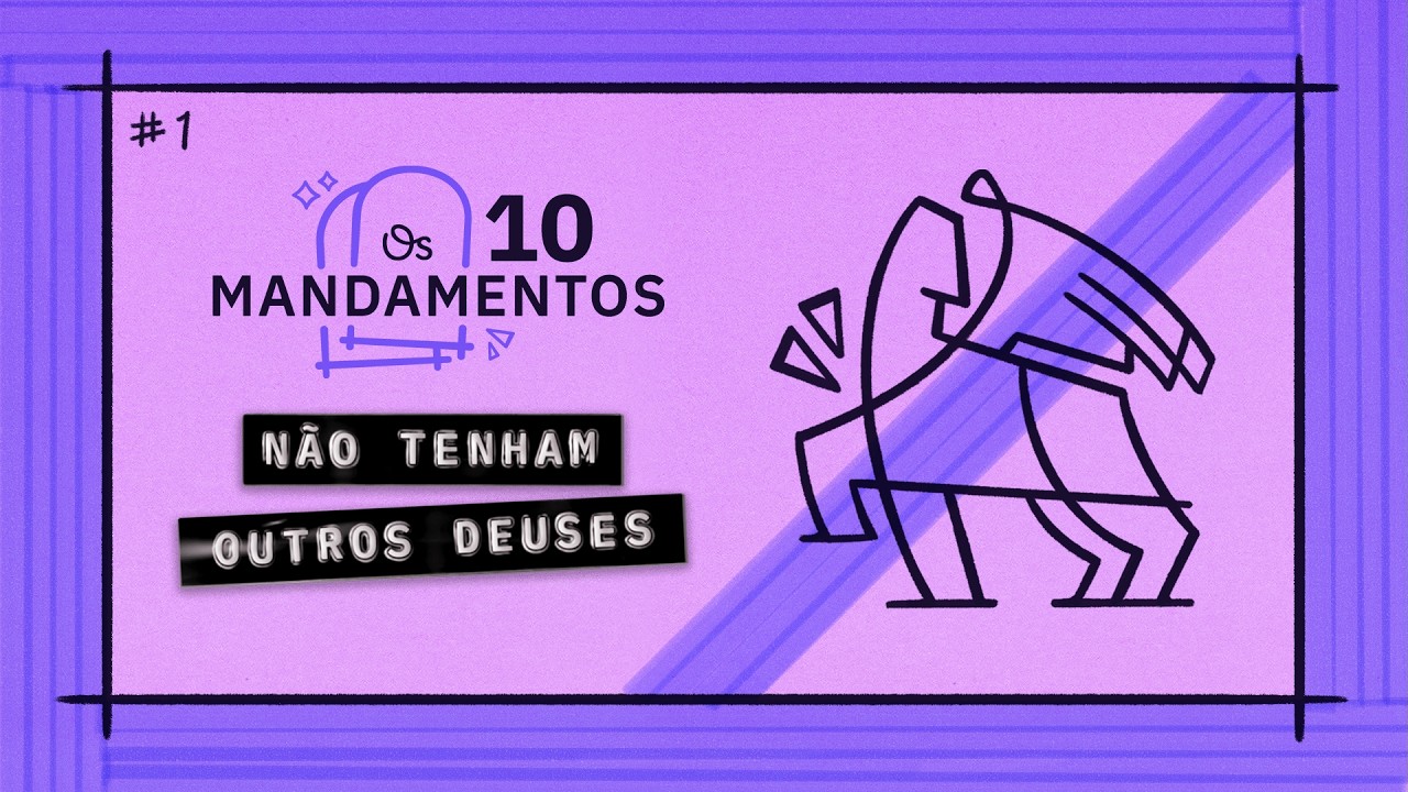 O Primeiro Mandamento: Não Tenham Outros Deuses