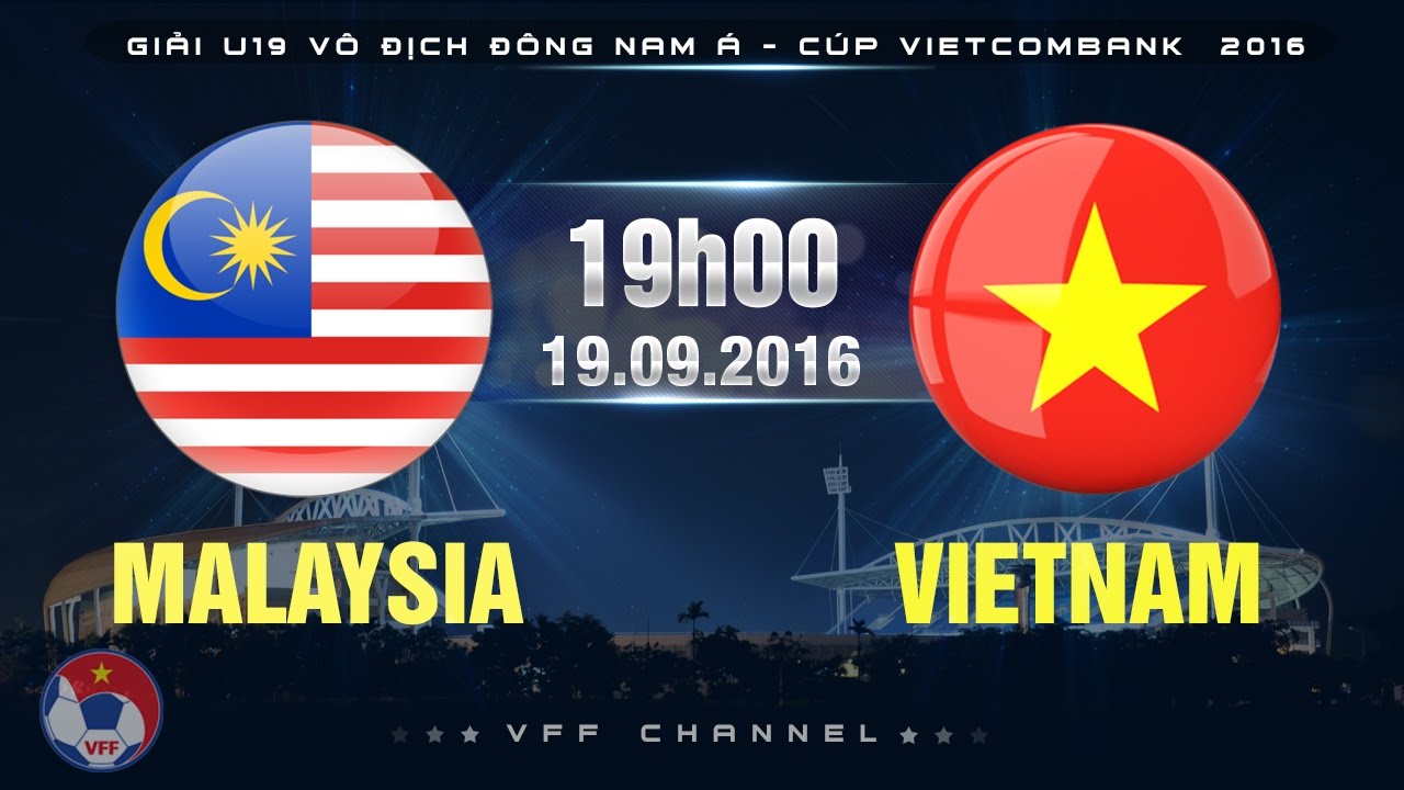 MALAYSIA VS VIETNAM - U19 ĐNÁ CÚP VIETCOMBANK 2016 |... - youtube