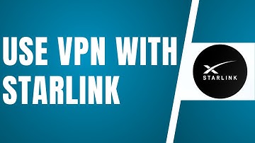 Can You Use VPN With Starlink