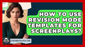 How To Use Revision Mode Templates For Screenplays? - Screenwriter
