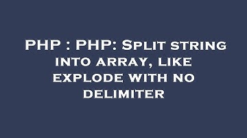PHP : PHP: Split string into array, like explode with no delimiter