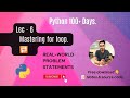 lec #6 For loop in python? loops in python real-world problem statements #pythonforbeginners #viral