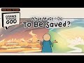 What Must I Do to Be Saved? (Bible Class Version) | Drawn Toward God