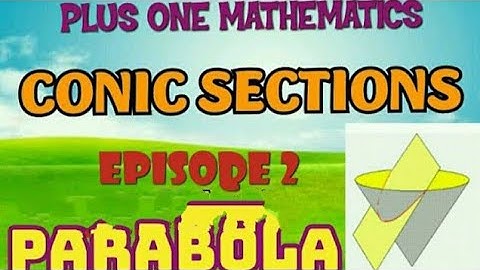 PLUS ONE MATHEMATICS//CONIC SECTIONS//PART-2//PARABOLA