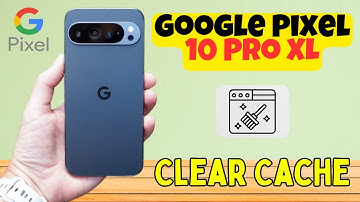 Step-by-Step Guide to Clear Cache on Google Pixel 10 Pro XL | Cache Cleaner Settings