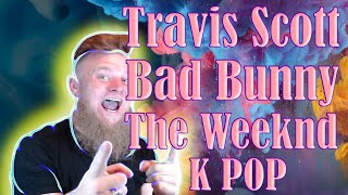 First Listen Travis Scott, Bad Bunny, The Weeknd - K POP (Sirius Reactions!!!)