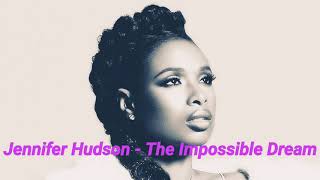 Jennifer Hudson - The Impossible Dream