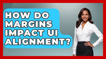 How Do Margins Impact UI Alignment? - Graphic Design Nerd