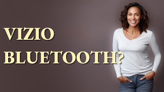 Do Vizio Smart TVs Support Bluetooth Headphones?