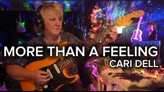 More Than A Feeling- Boston Female Guitar &amp; Vocal Cover by Cari Dell #morethanafeeling 