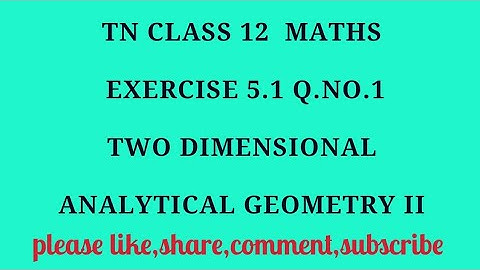 TN 12 maths chapter 5 two dimensional analytical geometry II exercise 5.1 question number 1