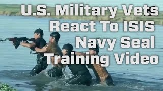 Us Military Vets React To Isis Navy Seal Training Video