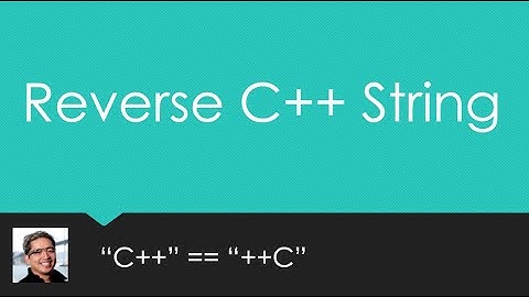 (C++ Demo): Reverse a C++ String