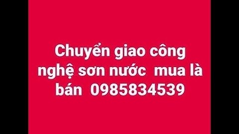 Công Thức Sơn Nước Chuyển Giao công Nghệ Sơn. 0985834539