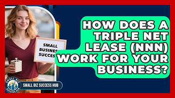How Does A Triple Net Lease (NNN) Work For Your Business? - Small Biz Success Hub