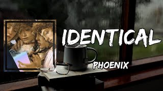 Phoenix - Identical (Lyrics)