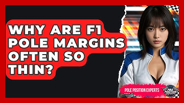 Why Are F1 Pole Margins Often So Thin? - Pole Position Experts
