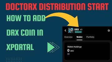 How to Add Doctor X to Xportal | Add DoctorX in Xportal Wallet | $DRX token add to to Xportal wallet
