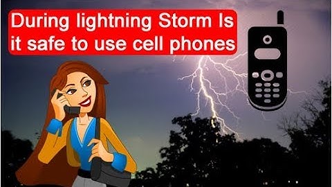 during lightning Storm Is it safe to use cell phones or landline?