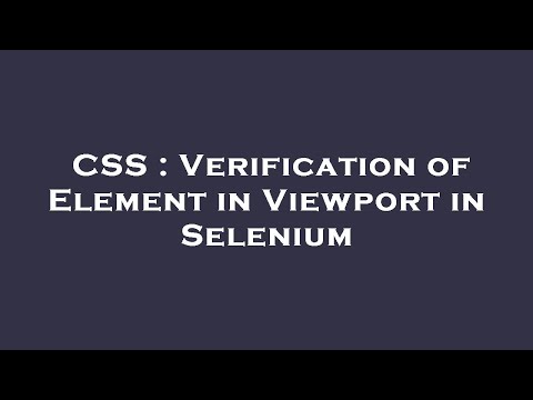 CSS : Verification of Element in Viewport in Selenium