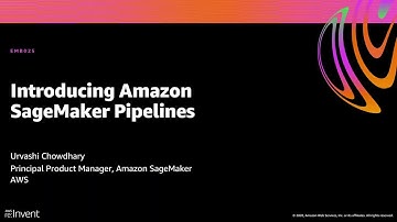AWS re:Invent 2020: How to create fully automated ML workflows with Amazon SageMaker Pipelines