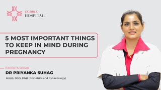 5 Most Important Things To Keep In Mind During Pregnancy Dr Priyanka Suhag Ck Birla Hospital