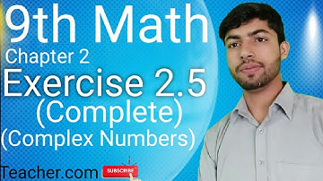 9th class math exercise 2.5 | Complex Numbers | Complete