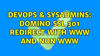 DevOps & SysAdmins: Domino SSL 301 redirect with www and non www