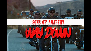 Sons Of Anarchy - Way Down