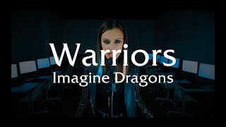 Imagine Dragons - Warriors (Cover)