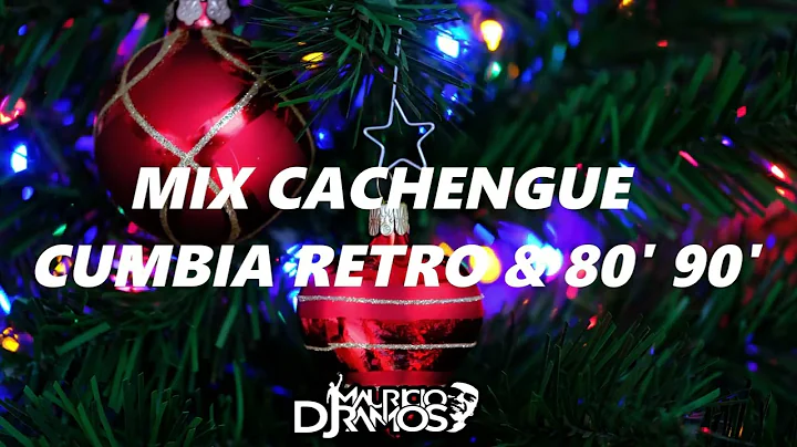 MIX CACHENGUE RETRO CUMBIA & 80' 90' || Dj Maurici...