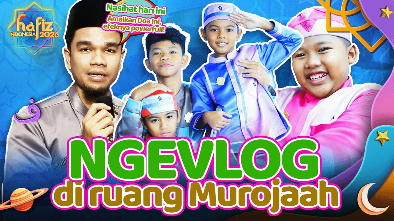 Keseruan Ngevlog di Ruang Murojaah, Kak Muzammil Kasih Nasihat Doa Powerfull! #hafizindonesia2026