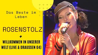 Rosenstolz - Das Beste im Leben (Willkommen In Unserer Welt &quot;Live &amp; Draussen 04&quot;)