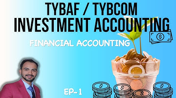 #1 TYBAF / TYBCOM | Investment Accounting Concept | Financial Accounts |sem 6 - sem 5| Siraj shaikh|